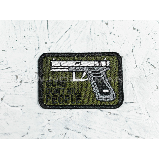 Патч П-6 "Guns don’t kill people"
